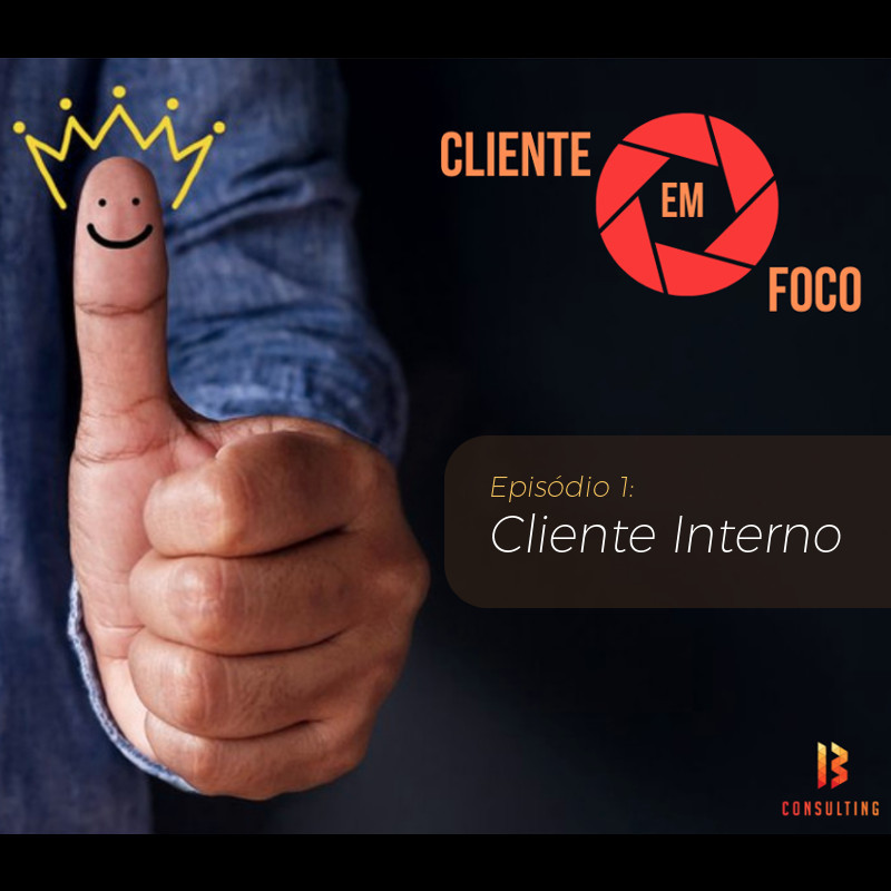 img Episódio 1: Cliente Interno